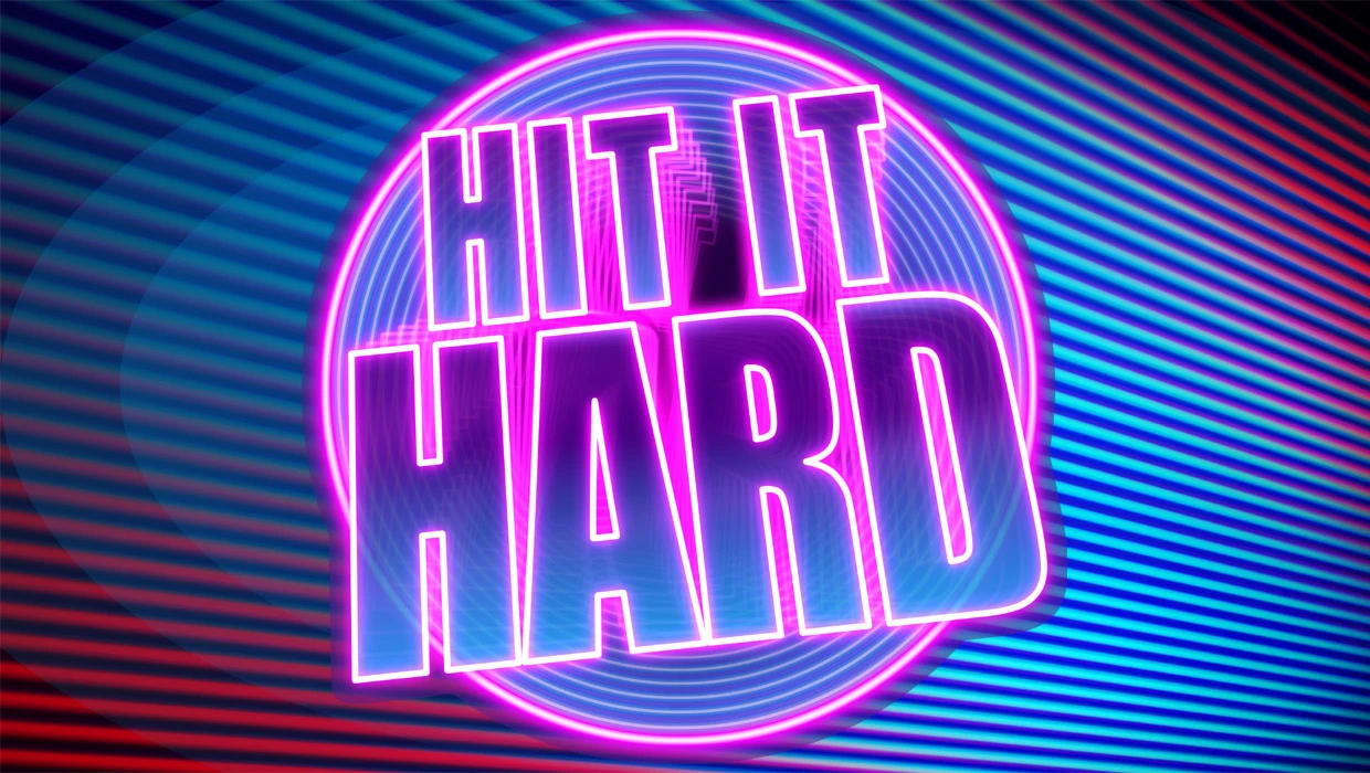 Hit it Hard