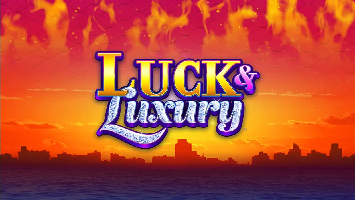 Luck and Luxury